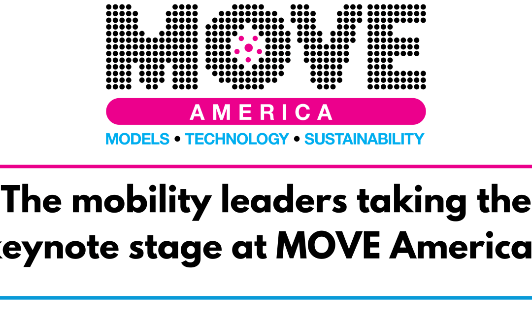 The mobility leaders taking the keynote stage at MOVE America