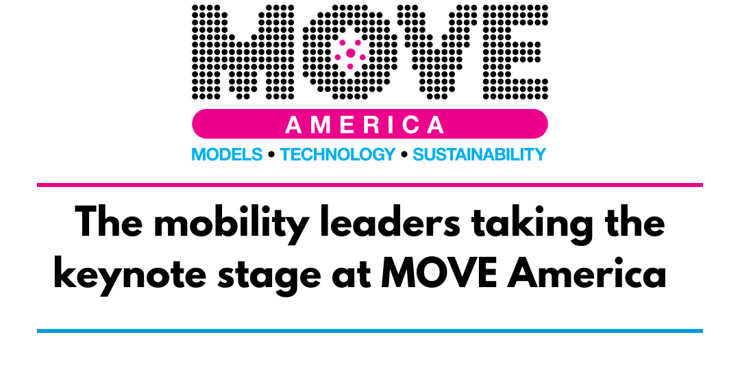 The mobility leaders taking the keynote stage at MOVE America