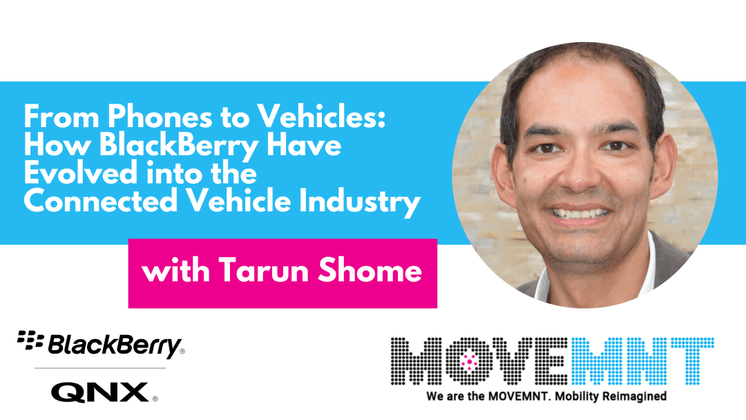 From Phones to Vehicles: How BlackBerry Have Evolved into the Connected Vehicle Industry