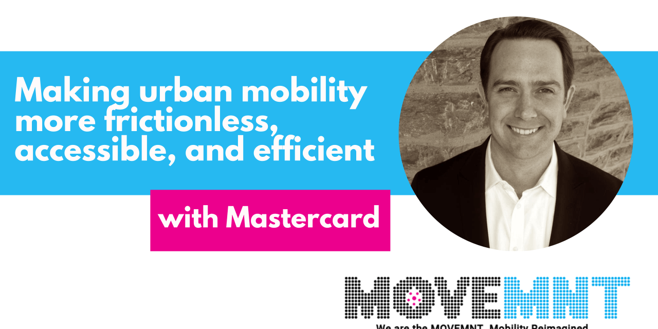 Making urban mobility more frictionless, accessible, and efficient with Mastercard