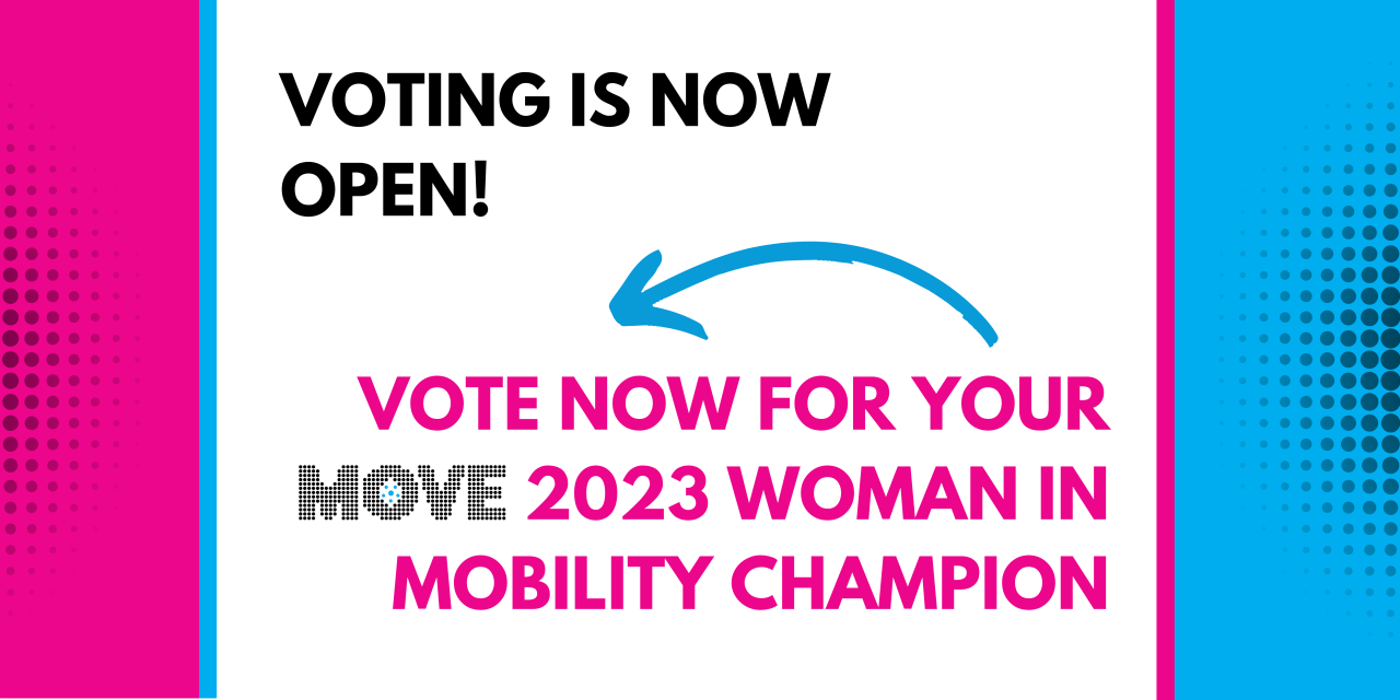 Voting is now open for your Women in Mobility Champion!