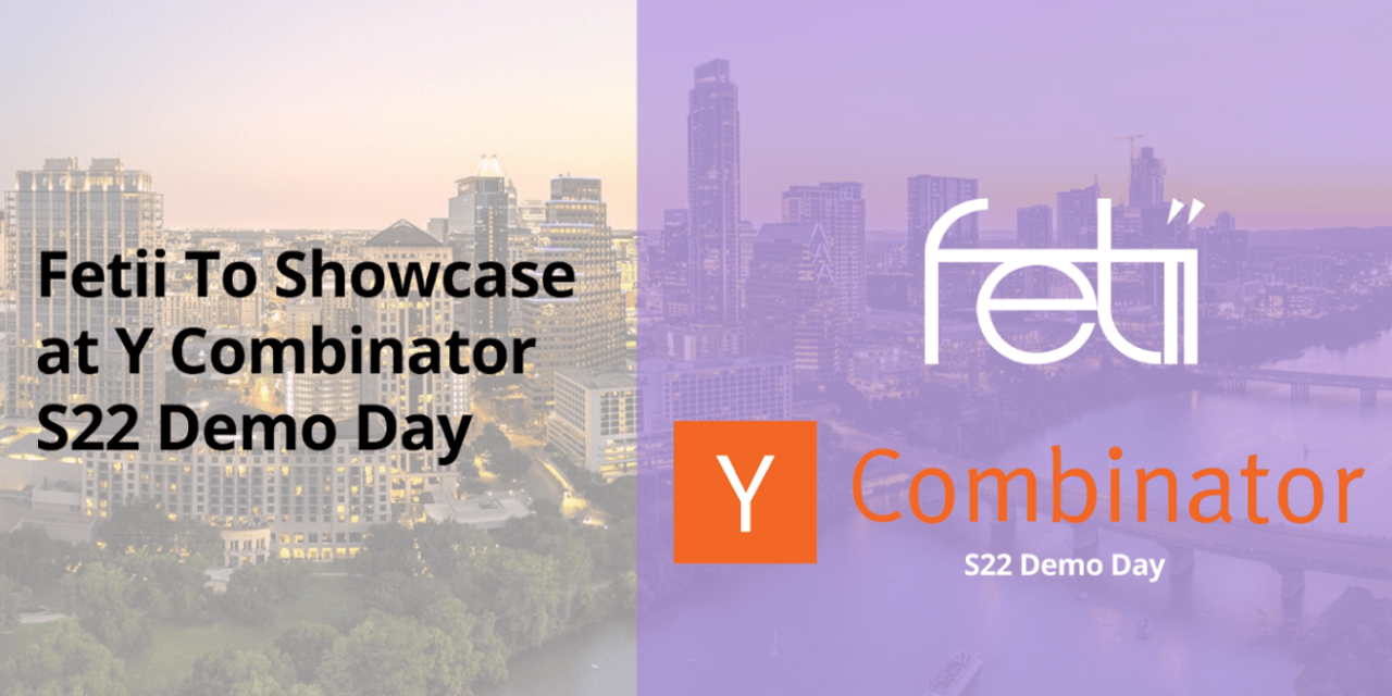 Fetii To Showcase at Y Combinator S22 Demo Day