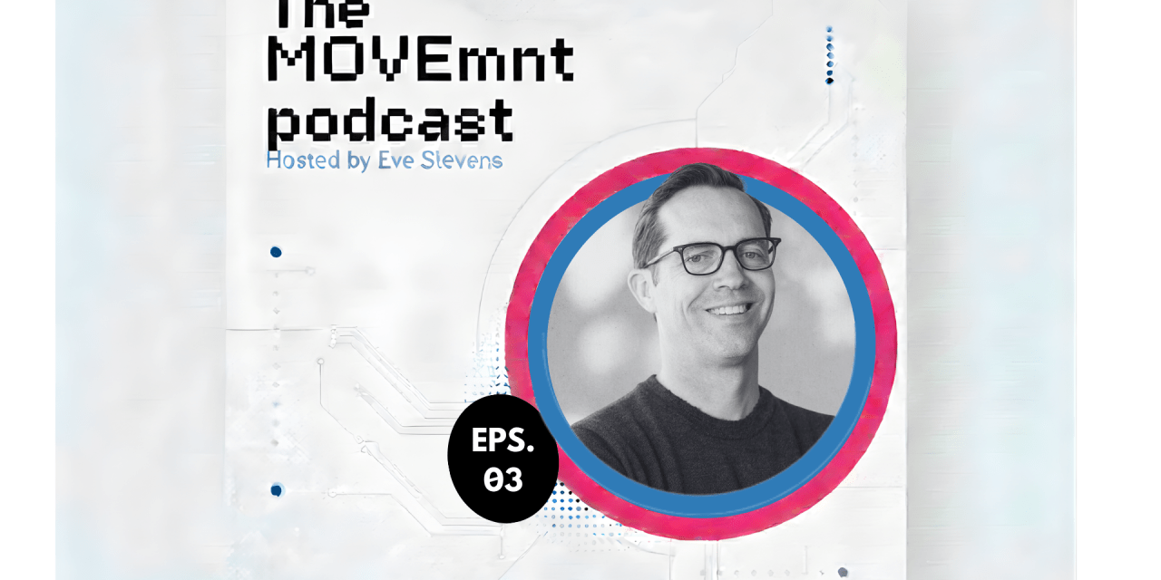 The MOVEmnt Podcast Episode 3: Jeremy Bird